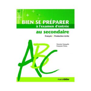 BIEN SE PRÉPARER À L&rsquo;EXAMEN D&rsquo;ENTRÉE AU SECONDAIRE – FRANÇAIS