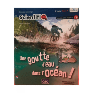 SCIENTIFIQ SÉRIE 2A Une goutte d&rsquo;eau dans l&rsquo;océan 2e cycle
